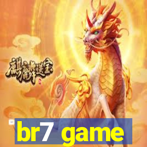 br7 game
